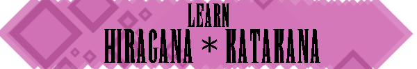 BannerPinkLEARNHiraganaKatakana.png