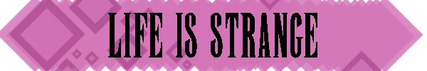 BannerPinkLifeisstrange1.png