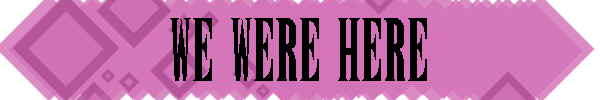 BannerPinkWeWereHere.png